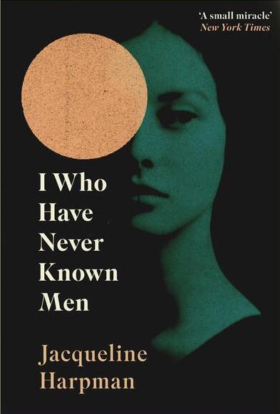 The cover of I Who Have Never Known Men