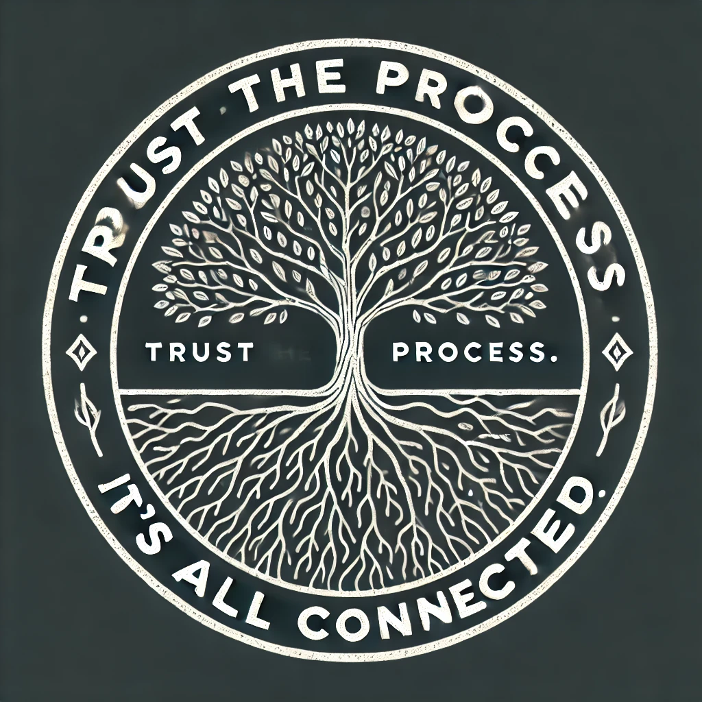 Trust the Process: It's all connected (black background)